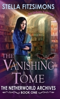 The Vanishing Tome: An Urban Fantasy (The Netherworld Archives) 1734316373 Book Cover