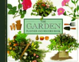 The Garden Planner and Record Book (Record Books) 0789414724 Book Cover