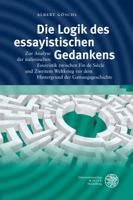 Die Logik des Essayistischen Gedankens : Zur Analyse der Italienischen Essayistik Zwischen Fin de Siecle und Zweitem Weltkrieg Vor Dem Hintergrund der Gattungsgeschichte 3825365182 Book Cover