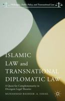 Islamic Law and Transnational Diplomatic Law: A Quest for Complementarity in Divergent Legal Theories 1349564168 Book Cover