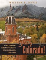 Glory Colorado!: A History of the University of Colorado, 1858-1963 B0007F78Y4 Book Cover