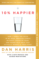 10% Happier 10th Anniversary: How I Tamed the Voice in My Head, Reduced Stress Without Losing My Edge, and Found Self-Help That Actually Works--A True Story 0063356473 Book Cover