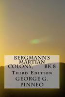 Bergmann's Martian Colony, Bk 8, Second Edition 1496148258 Book Cover