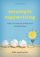 Strategic Copywriting: How to Create Effective Advertising B0F29WWRGW Book Cover