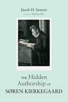 The Hidden Authorship of S�ren Kierkegaard 1498208924 Book Cover