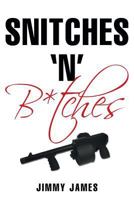 Snitches N B*Tches 149178704X Book Cover