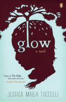 Glow by Jessica Maria Tuccelli 0670023310 Book Cover