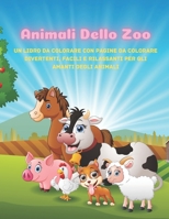 Animali dello zoo - Un Libro Da Colorare Con Pagine Da Colorare Divertenti, Facili E Rilassanti Per Gli Amanti Degli Animali B08GLWBW4Y Book Cover