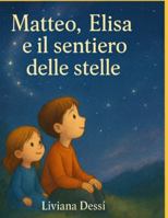 Matteo, Elisa e il Sentiero delle Stelle B0FTG32ZNJ Book Cover