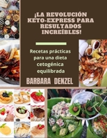 ¡LA REVOLUCIÓN KETO-EXPRESS PARA RESULTADOS INCREÍBLES!: Recetas prácticas para una dieta cetogénica equilibrada B091F5QJPD Book Cover