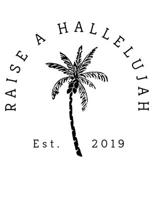 Raise a Hallelujah, Est. 2019: 150 Pages, Soft Matte Cover, 8.5 x 11 1691537519 Book Cover
