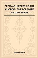 Popular History Of The Cuckoo 1445523736 Book Cover