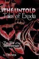 The Untold Tales of Exodia: The War of the Suprememage 1424141443 Book Cover