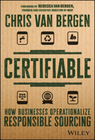 Certifiable: How Businesses Operationalize Responsible Sourcing 1119890292 Book Cover
