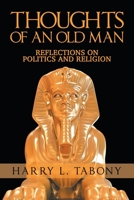 Thoughts of an Old Man: Reflections on Politics and Religion 1532080573 Book Cover