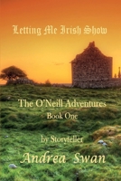Letting Me Irish Show: The O'Neill Adventures B08LJPKCJ1 Book Cover