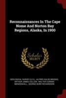 Reconnaissances In The Cape Nome And Norton Bay Regions, Alaska, In 1900 B0BN4CG74M Book Cover