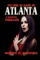 Atlanta: A Romantic Thriller 1517357993 Book Cover