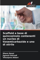 Scaffold a base di quincozinolo contenenti un nucleo di tiosemicarbazide e uno di stirile (Italian Edition) 6630115449 Book Cover