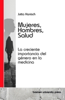 Mujeres, Hombres, Salud: La creciente importancia del género en la medicina (Spanish Edition) 3689045975 Book Cover