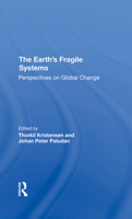 The Earth's Fragile Systems: Perspectives on Global Change 0367291444 Book Cover