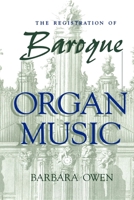 The registration of Baroque Organ Music 0253210852 Book Cover