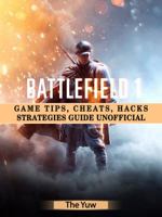 Battlefield 1 Game Tips, Cheats, Hacks Strategies Guide Unofficial 1633239713 Book Cover
