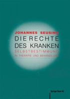 Die Rechte Des Kranken: Selbstbestimmung in Therapie Und Behandlung 376432323X Book Cover