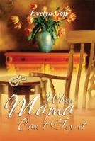 When Mama Can't Fix It 1603833684 Book Cover