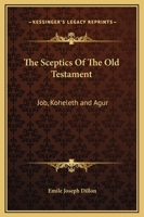 The Sceptics of the Old Testament, Job, Koheleth, Agur; 153468512X Book Cover