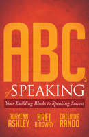 ABCs of Speaking: Your Building Blocks to Speaking Success 1683500121 Book Cover