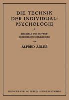 Die Technik Der Individual-Psychologie: Zweiter Teil: Die Seele Des Schwererziehbaren Schulkindes 3662426536 Book Cover