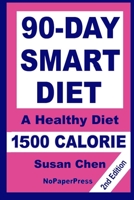 90-Day Smart Diet - 1500 Calorie 1099082846 Book Cover