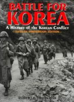 Battle for Korea: A History of the Korean Conflict 1580970303 Book Cover