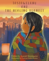 Tasiawelanu And The Healing Blanket B0C9L7CWKW Book Cover