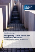 Interpreting "Third Reich" and Holocaust Narratives: On the symbioses between fact and fiction 6205523884 Book Cover
