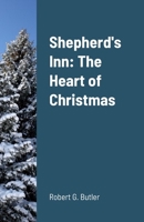 Shepherd's Inn: The Heart of Christmas 1304781496 Book Cover