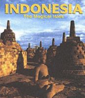 Indonesia: The Magical Isles 9812321853 Book Cover