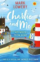 Charlie and Me: 421 Miles from Home 1499807562 Book Cover