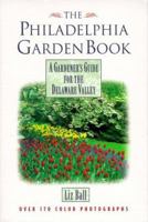 The Philadelphia Garden Book (Gardener's Guides (Cool Springs Press)) 1888608463 Book Cover