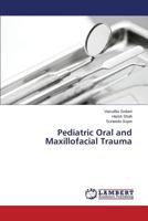 Pediatric Oral and Maxillofacial Trauma 3659310530 Book Cover