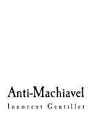 Anti-Machiavel: A Discourse Upon the Means of Well Governing 1978086970 Book Cover