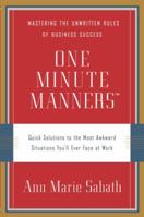 One Minute Manners: Quick Solutions to the Most Awkward Situations You'll Ever Face at Work 0767923308 Book Cover