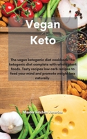 Vegan Keto: The vegan ketogenic diet cookbook The ketogenic diet complete with whole plant foods. Tasty recipes low carb recipes t 1801674159 Book Cover