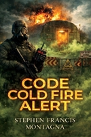 Code Cold Fire Alert 1970301260 Book Cover