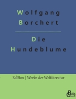 Die Hundeblume: Und andere Erzählungen 3966373661 Book Cover