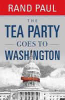 Not Politics as Usual: The Tea Party Goes to Washington 1455503118 Book Cover