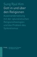 Gott in Und Uber Den Religionen: Auseinandersetzung Mit Der Pluralistischen Religionstheologie Und Das Problem Des Synkretismus 3290175553 Book Cover