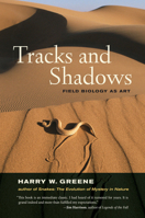 Tracks and Shadows: Field Biology as Art 0520292650 Book Cover