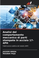 Analisi del comportamento meccanico di parti stampate in acciaio 17-4PH (Italian Edition) 6208881838 Book Cover